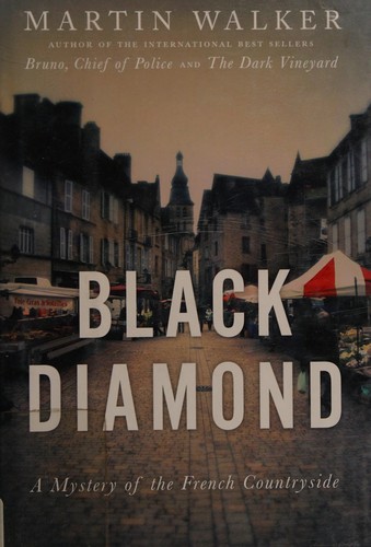 Martin Walker: Black diamond (2011, Alfred A. Knopf)