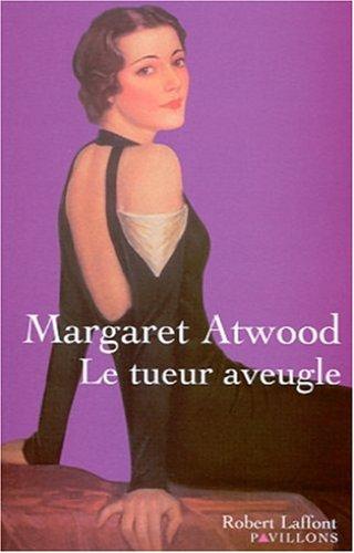 Margaret Atwood, Michèle Albaret-Maatsch: Le Tueur aveugle (Paperback, French language, 2002, Robert Laffont)