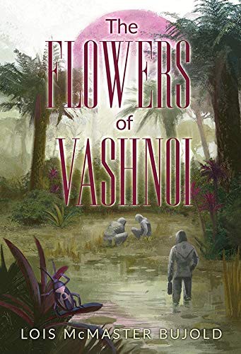 Lois McMaster Bujold: The Flowers of Vashnoi (Hardcover, Subterranean)