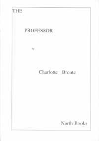 Charlotte Brontë: The Professor (Hardcover, 1999, North Books)