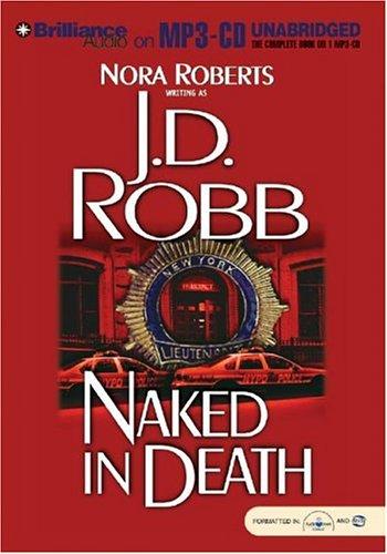 Nora Roberts: Naked in Death (In Death) (AudiobookFormat, 2004, Brilliance Audio on MP3-CD)