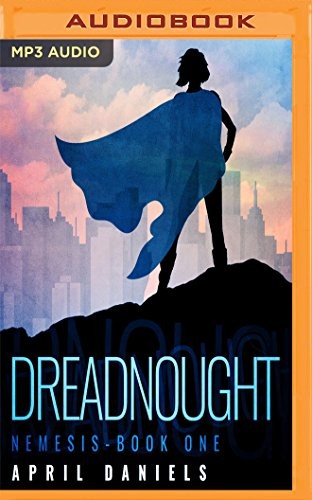 April Daniels: Dreadnought (AudiobookFormat, 2017, Audible Studios on Brilliance Audio)