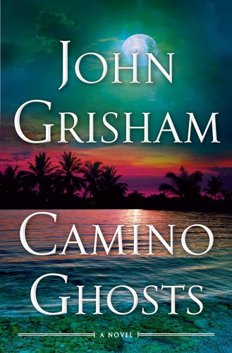 John Grisham: Camino Ghosts (2024, Doubleday Books)