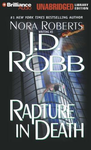 Nora Roberts: Rapture in Death (In Death) (AudiobookFormat, 2007, Brilliance Audio Unabridged Lib Ed, Brilliance Audio)