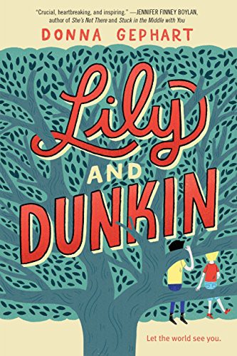 Donna Gephart: Lily and Dunkin (Hardcover, 2016, Delacorte Books for Young Readers, Delacorte Press)