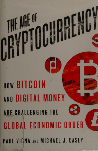Paul Vigna: The age of cryptocurrency (2015, St. Martin's Press)