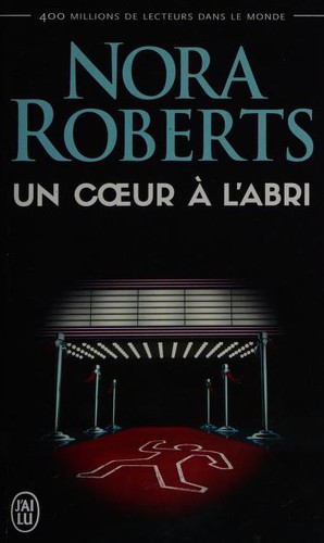 Nora Roberts: Un coeur à l'abri (French language, 2019, J'ai Lu, J'AI LU)