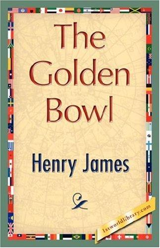 Henry James: The Golden Bowl (Paperback, 1st World Library - Literary Society)