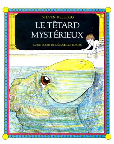 Steven Kellogg: Le Tétard mystérieux (Paperback, French language, L'Ecole des loisirs)