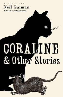 Neil Gaiman: Coraline & Other Stories (2009, Bloomsbury UK)