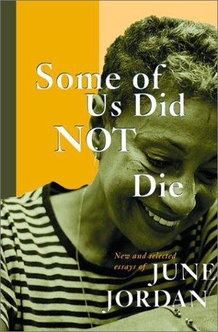 June Jordan: Some of Us Did Not Die (2003, Basic Books)