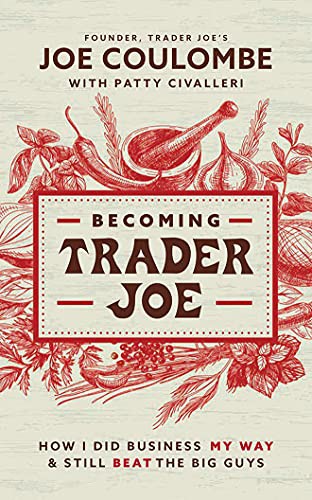 Joe Coulombe, Patty Civalleri, Mark Smeby: Becoming Trader Joe (AudiobookFormat, 2021, HarperCollins Leadership on Brilliance Audio)