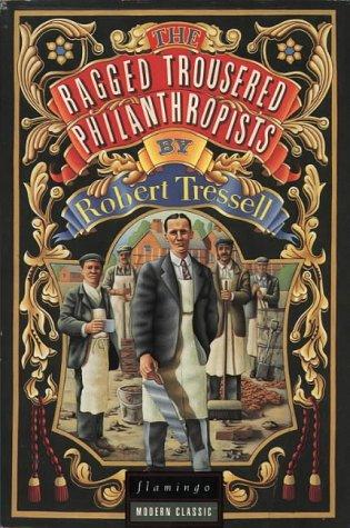 Robert Tressell: The Ragged Trousered Philanthropists (Paperback, 1993, Flamingo)