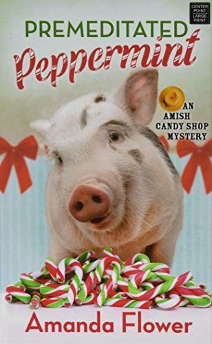 Amanda Flower: Premeditated Peppermint (Hardcover, Center Point Pub)