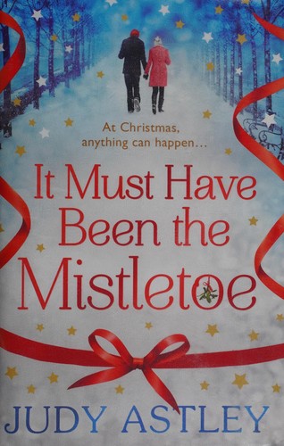 Judy Astley: It must have been the mistletoe (2014)