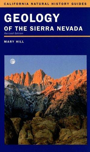 Mary Elizabeth Hill: Geology of the Sierra Nevada (2006, University of California Press)