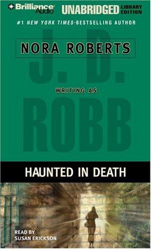 Nora Roberts: Haunted in Death (In Death) (AudiobookFormat, 2006, Brilliance Audio on CD Unabridged Lib Ed)