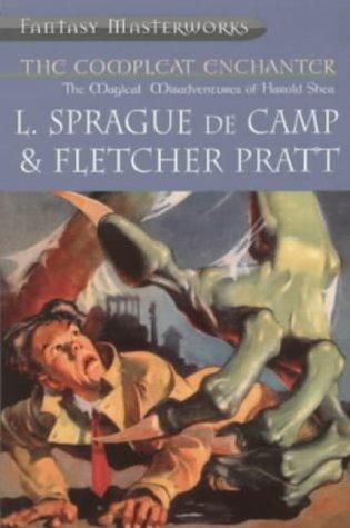 L. Sprague de Camp, Fletcher Pratt: The Compleat Enchanter (Paperback, 2000, Gollancz)