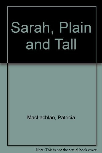 Patricia MacLachlan: Sarah, plain and tall (1999, Library Reproduction Service, Library Reproduction Services, Brand: Library Reproduction Services)