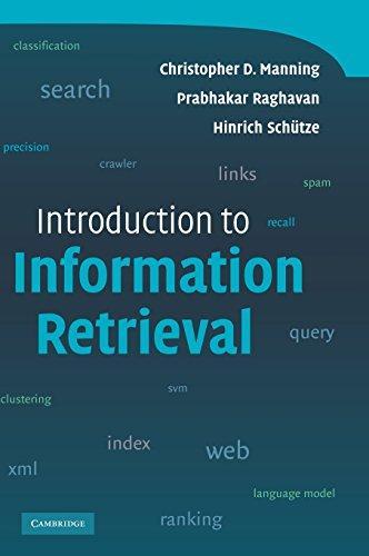 Christopher D. Manning, Prabhakar Raghavan, Hinrich Schütze: Introduction to information retrieval (2008)