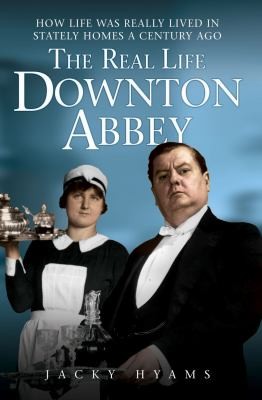 Jacky Hyams: The Real Life Downton Abbey (2012, John Blake)