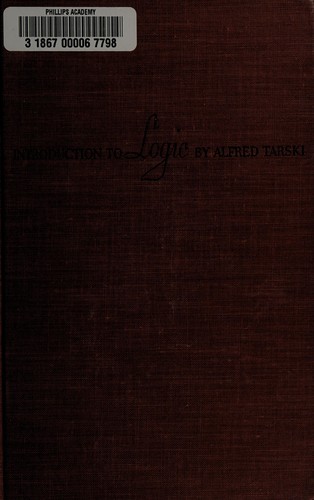 Tarski, Alfred.: Introduction to logic and to the methodology of deductive sciences. (1946, Oxford university press)