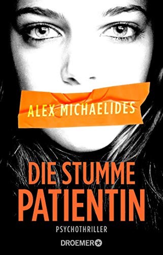 Alex Michaelides: Die stumme Patientin (Paperback, Droemer HC)