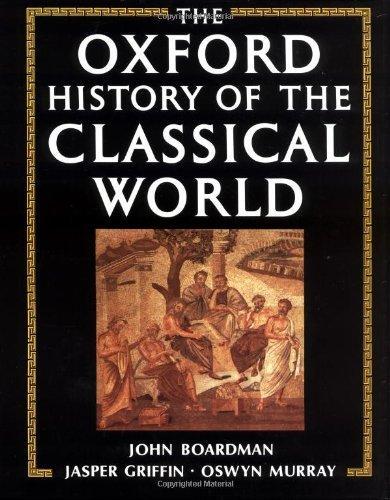 John Boardman, Jasper Griffin, Oswyn Murray: The Oxford History of the Classical World (1986)