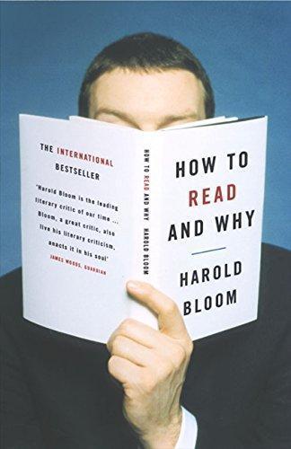 Harold Bloom: How to Read and Why