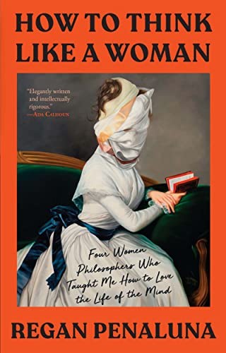 Regan Penaluna: How to Think Like a Woman (2023, Grove/Atlantic, Incorporated, Grove Press)