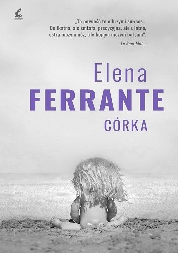 Elena Ferrante: Córka (Polish language, 2017, Sonia Draga)