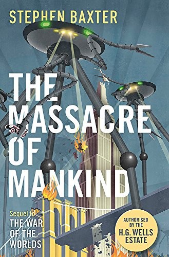 Stephen Baxter: The Massacre of Mankind (Hardcover, 2017, Crown, imusti, Orion Publishing Group, Limited)