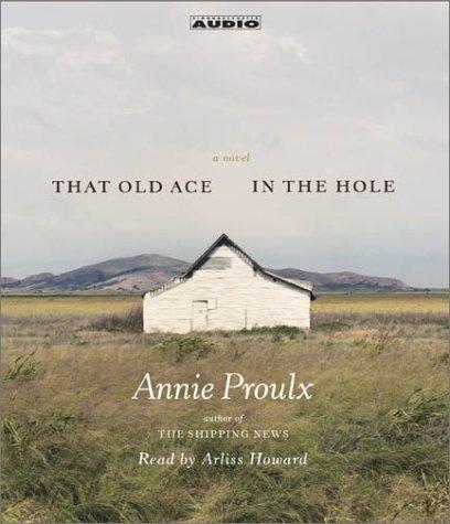 Annie Proulx: That Old Ace in the Hole (AudiobookFormat, Simon & Schuster Audio)