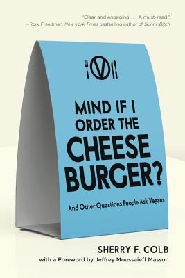 Sherry F. Colb: Mind If I Order the Cheeseburger (2014, Lantern Books,US)