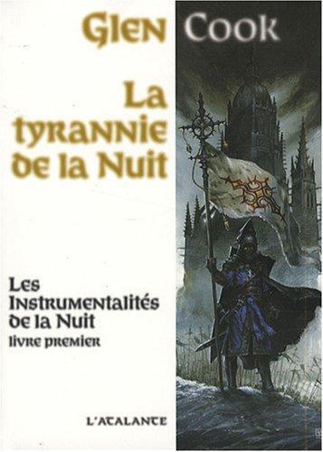 Glen Cook: La Tyrannie de la nuit (French language, 2008, L'Atalante)