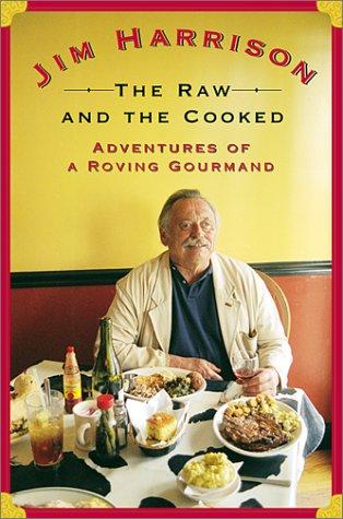 Jim Harrison: The Raw and the Cooked (Paperback, 2002, Grove Press)