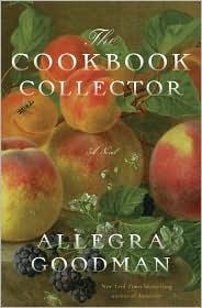 Allegra Goodman: The cookbook collector (2010, Dial Press)