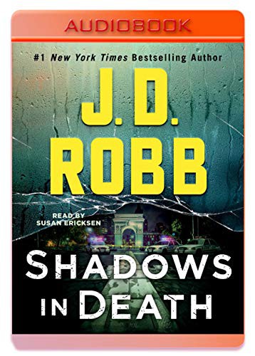 Nora Roberts, Susan Ericksen: Shadows in Death (AudiobookFormat, 2020, Macmillan Audio)