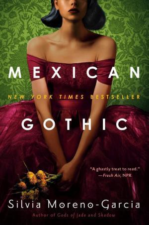 Silvia Moreno-Garcia: Mexican Gothic (2020)