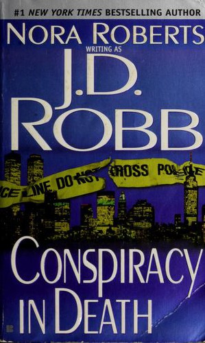 Nora Roberts: Conspiracy in Death (2003, Berkley)