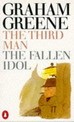 Graham Greene: The Third Man and The Fallen Idol (1981, Penguin (Non-Classics))