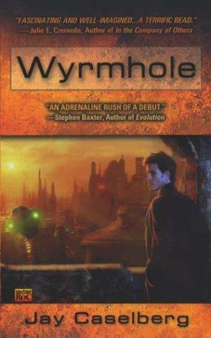 Jay Caselberg: Wyrmhole (2003, ROC/New American Library, Roc)