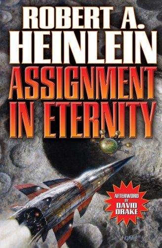 Robert A. Heinlein: Assignment in eternity (2012, Baen Books ; New York : Distributed by Simon & Schuster, Baen Books, Baen)