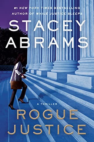 Stacey Abrams: Rogue Justice (2023, Knopf Doubleday Publishing Group)