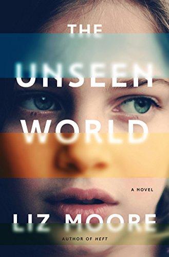 Liz Moore: The Unseen World (2016)