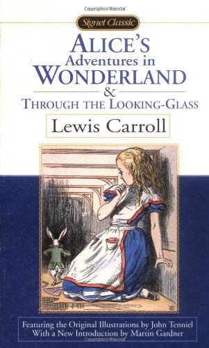 Lewis Carroll: Alice's Adventures in Wonderland & Through the Looking-Glass (2000, Signet Classics)