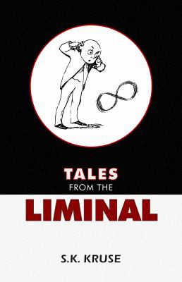S. K. Kruse: Tales from the Liminal (2021, DEUXMERS, LLC)