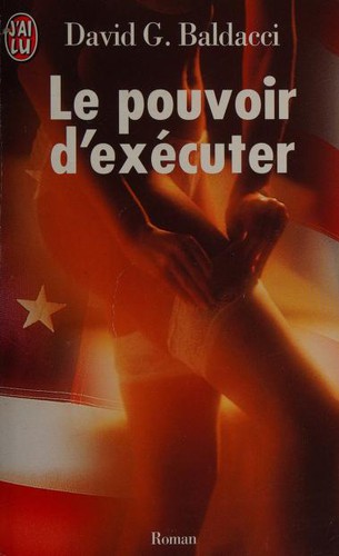 David Baldacci: Le pouvoir d'executer (French language, 1996, Editions J'ai Lu)