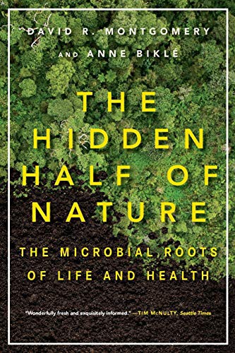 David R. Montgomery, Anne Biklé: The Hidden Half of Nature (Paperback, W. W. Norton & Company)