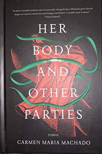 Carmen Maria Machado: Her Body and Other Parties (Hardcover, 2017, Graywolf Press)